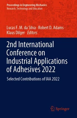 Abbildung von da Silva / Adams | 2nd International Conference on Industrial Applications of Adhesives 2022 | 1. Auflage | 2023 | beck-shop.de