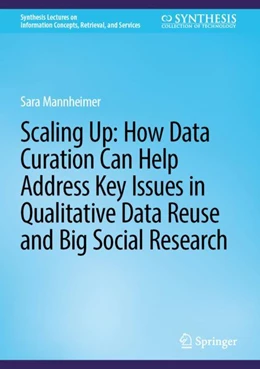 Abbildung von Mannheimer | Scaling Up: How Data Curation Can Help Address Key Issues in Qualitative Data Reuse and Big Social Research | 1. Auflage | 2024 | beck-shop.de