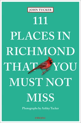 Abbildung von Tucker | 111 Places in Richmond That You Must Not Miss | 1. Auflage | 2024 | beck-shop.de
