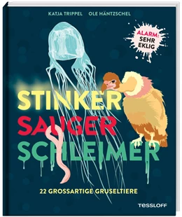 Abbildung von Trippel | Stinker, Sauger, Schleimer. 22 großartige Gruseltiere | 1. Auflage | 2024 | beck-shop.de