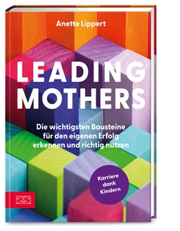 Abbildung von Lippert | Leading Mothers: Warum sich gerade Mütter eine Führungsposition zutrauen können | 1. Auflage | 2024 | beck-shop.de