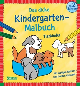 Abbildung von Sörensen | Ausmalbilder für Kita-Kinder: Das dicke Kindergarten-Malbuch: Tierkinder | 1. Auflage | 2024 | beck-shop.de