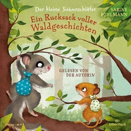 Abbildung von Bohlmann | Der kleine Siebenschläfer: Ein Rucksack voller Waldgeschichten | 1. Auflage | 2024 | beck-shop.de