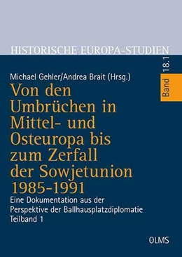 Abbildung von Gehler / Brait | Von den Umbrüchen in Mittel- und Osteuropa bis zum Zerfall der Sowjetunion 1985-1991 | 1. Auflage | 2023 | 18.1 | beck-shop.de