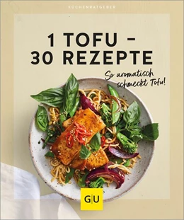 Abbildung von Gräfe Und Unzer Verlag | 1 Tofu - 30 Rezepte | 1. Auflage | 2024 | beck-shop.de
