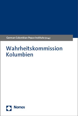 Abbildung von German Colombian Peace Institute - CAPAZ | Wahrheitskommission Kolumbien | 1. Auflage | 2024 | beck-shop.de