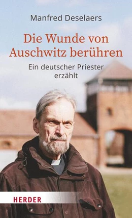 Abbildung von Deselaers / Zylka | Die Wunde von Auschwitz berühren | 1. Auflage | 2024 | beck-shop.de