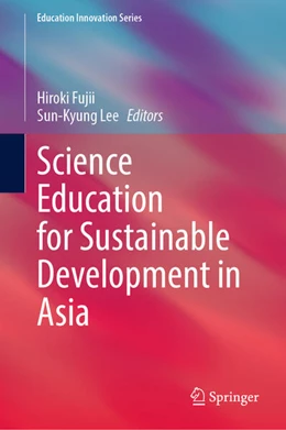 Abbildung von Fujii / Lee | Science Education for Sustainable Development in Asia | 1. Auflage | 2024 | beck-shop.de