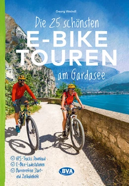 Abbildung von Weindl / BVA BikeMedia GmbH | Die 25 schönsten E-Bike Touren am Gardasee | 1. Auflage | 2024 | beck-shop.de