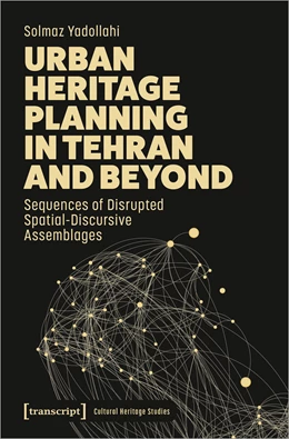 Abbildung von Yadollahi | Urban Heritage Planning in Tehran and Beyond | 1. Auflage | 2023 | beck-shop.de
