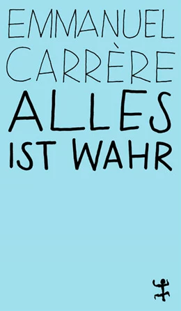 Abbildung von Carrère | Alles ist wahr | 1. Auflage | 2024 | beck-shop.de