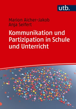 Abbildung von Seifert / Aicher-Jakob | Kommunikation und Partizipation in Schule und Unterricht | 1. Auflage | 2024 | beck-shop.de