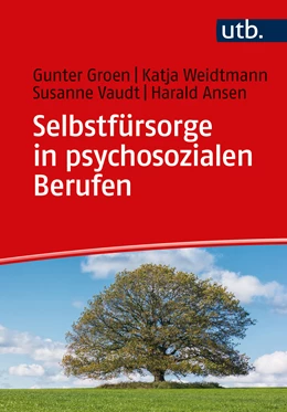 Abbildung von Groen / Weidtmann | Selbstfürsorge in psychosozialen Berufen | 1. Auflage | 2024 | beck-shop.de