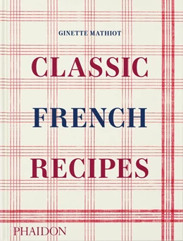 Abbildung von Mathiot / Lebovitz | Classic French Recipes | 1. Auflage | 2024 | beck-shop.de