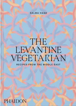 Abbildung von Hage | The Levantine Vegetarian | 1. Auflage | 2024 | beck-shop.de