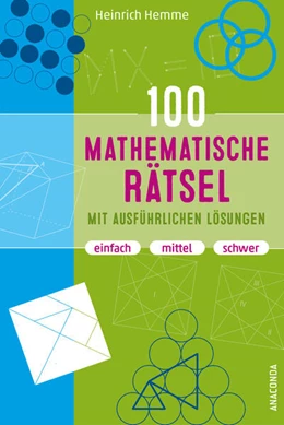 Abbildung von Hemme | 100 mathematische Rätsel mit ausführlichen Lösungen | 1. Auflage | 2024 | beck-shop.de