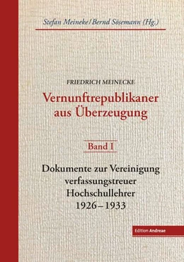 Abbildung von Meineke / Sösemann | Friedrich Meinecke. Vernunftrepublikaner aus Überzeugung | 1. Auflage | 2023 | beck-shop.de