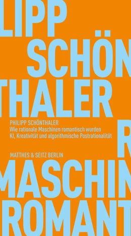 Abbildung von Schönthaler | Wie rationale Maschinen romantisch wurden | 1. Auflage | 2024 | beck-shop.de