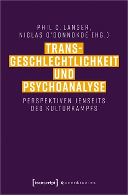 Abbildung von Langer / O'Donnokoé | Transgeschlechtlichkeit und Psychoanalyse | 1. Auflage | 2024 | beck-shop.de