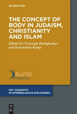Abbildung von Böttigheimer / Kamp | The Concept of Body in Judaism, Christianity and Islam | 1. Auflage | 2023 | beck-shop.de