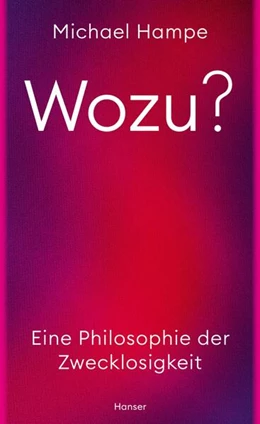 Abbildung von Hampe | Wozu? | 1. Auflage | 2024 | beck-shop.de