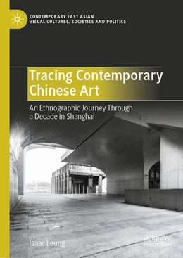 Abbildung von Leung | Tracing Contemporary Chinese Art | 1. Auflage | 2023 | beck-shop.de