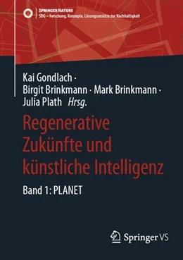Abbildung von Gondlach / Brinkmann | Regenerative Zukünfte und künstliche Intelligenz | 1. Auflage | 2024 | beck-shop.de