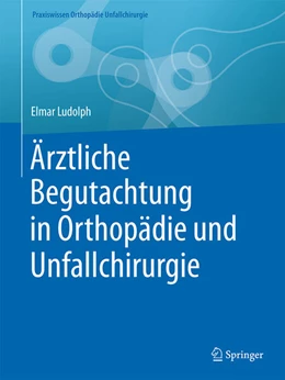 Abbildung von Ludolph | Ärztliche Begutachtung in Orthopädie und Unfallchirurgie | 1. Auflage | 2024 | beck-shop.de