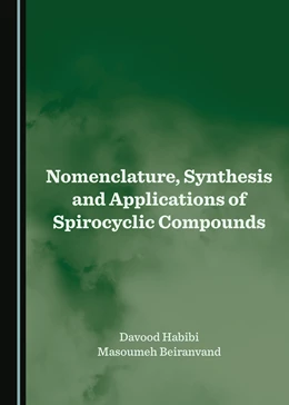 Abbildung von Habibi / Beiranvand | Nomenclature, Synthesis and Applications of Spirocyclic Compounds | 1. Auflage | 2023 | beck-shop.de