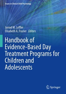 Abbildung von Leffler / Frazier | Handbook of Evidence-Based Day Treatment Programs for Children and Adolescents | 1. Auflage | 2023 | beck-shop.de