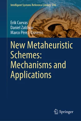 Abbildung von Cuevas / Zaldívar | New Metaheuristic Schemes: Mechanisms and Applications | 1. Auflage | 2023 | beck-shop.de