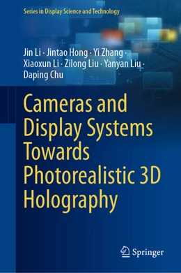 Abbildung von Li / Hong | Cameras and Display Systems Towards Photorealistic 3D Holography | 1. Auflage | 2023 | beck-shop.de