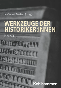 Abbildung von Karstens | Werkzeuge der Historiker:innen | 1. Auflage | 2024 | beck-shop.de