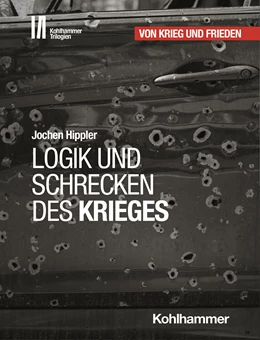 Abbildung von Hippler | Logik und Schrecken des Krieges | 1. Auflage | 2024 | beck-shop.de