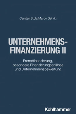 Abbildung von Stolz / Gehrig | Unternehmensfinanzierung II | 1. Auflage | 2024 | beck-shop.de