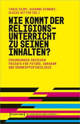 Abbildung von Gojny / Schwarz | Wie kommt der Religionsunterricht zu seinen Inhalten? | 1. Auflage | 2024 | beck-shop.de