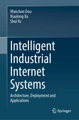 Abbildung von Dou / Xu | Intelligent Industrial Internet Systems | 1. Auflage | 2023 | beck-shop.de