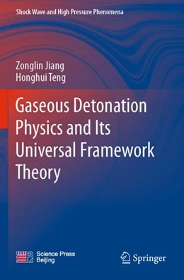 Abbildung von Jiang / Teng | Gaseous Detonation Physics and Its Universal Framework Theory | 1. Auflage | 2023 | beck-shop.de
