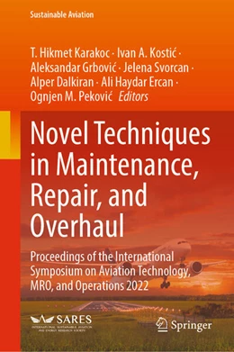 Abbildung von Karakoc / Kostic | Novel Techniques in Maintenance, Repair, and Overhaul | 1. Auflage | 2023 | beck-shop.de