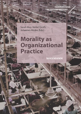 Abbildung von May / Groth | Morality as Organizational Practice | 1. Auflage | 2023 | 6 | beck-shop.de