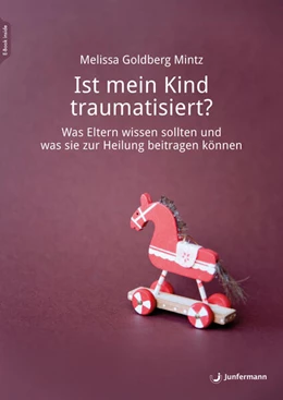Abbildung von Goldberg Mintz | Ist mein Kind traumatisiert? | 1. Auflage | 2024 | beck-shop.de