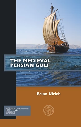 Abbildung von Ulrich | The Medieval Persian Gulf | 1. Auflage | 2023 | beck-shop.de