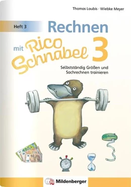Abbildung von Meyer / Laubis | Rechnen mit Rico Schnabel 3, Heft 3 - Selbstständig Größen und Sachrechnen trainieren | 1. Auflage | 2024 | beck-shop.de