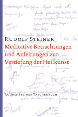 Abbildung von Steiner | Meditative Betrachtungen und Anleitungen zur Vertiefung der Heilkunst | 1. Auflage | 2023 | beck-shop.de