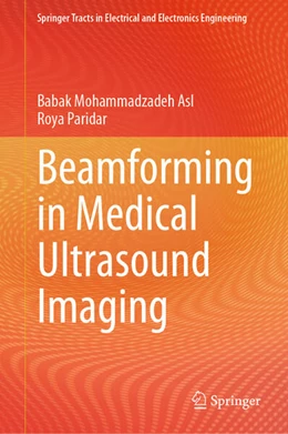 Abbildung von Mohammadzadeh Asl / Paridar | Beamforming in Medical Ultrasound Imaging | 1. Auflage | 2023 | beck-shop.de