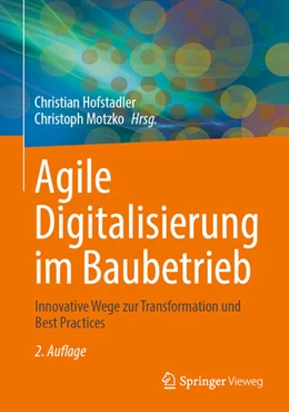 Abbildung von Hofstadler / Motzko | Agile Digitalisierung im Baubetrieb | 2. Auflage | 2023 | beck-shop.de
