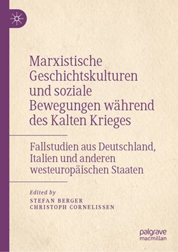 Abbildung von Berger / Cornelissen | Marxistische Geschichtskulturen und soziale Bewegungen während des Kalten Krieges | 1. Auflage | 2024 | beck-shop.de