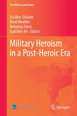 Abbildung von Ben-Shalom / Moelker | Military Heroism in a Post-Heroic Era | 1. Auflage | 2024 | beck-shop.de