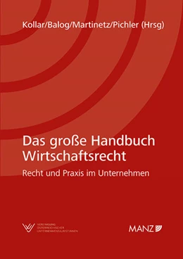 Abbildung von Kollar / Balog | Das große Handbuch Wirtschaftsrecht Recht und Praxis im Unternehmen | 1. Auflage | 2024 | beck-shop.de