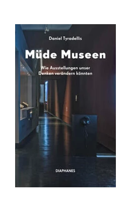 Abbildung von Tyradellis | Müde Museen | 1. Auflage | 2024 | beck-shop.de